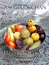 A Guest in Azerbaijan: Cooking and Culture