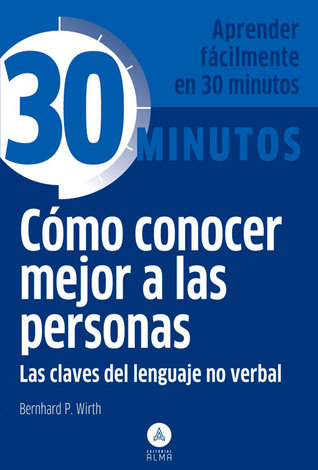 Cómo conocer mejor a las personas: Las claves del lenguaje (Spanish Edition)
