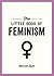 The Little Book of Feminism