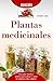 Plantas medicinales (Esenciales) (Spanish Edition)