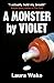 A Monster by Violet