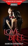 Love Bite (Shadow of Vampire #1) Love Bite (Shadow of Vampire #1)