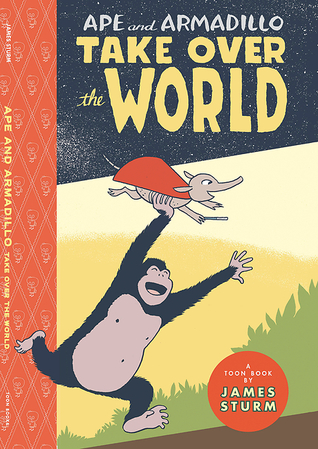 Ape & Armadillo Take Over The World: TOON Level 3 (Toon Into Reading!, Level 3)
