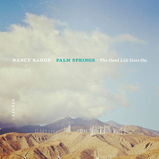 Palm Springs > The Good Life Goes On
