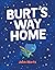 Burt's Way Home