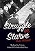 Struggle or Starve by Sean Mitchell