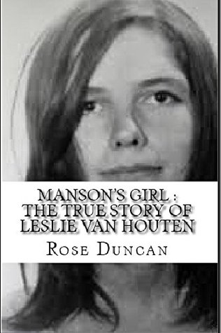Manson's Girl : The True Story of Leslie Van Houten (Kindle Edition)
