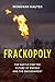 Frackopoly: The Battle for the Future of Energy and the Environment