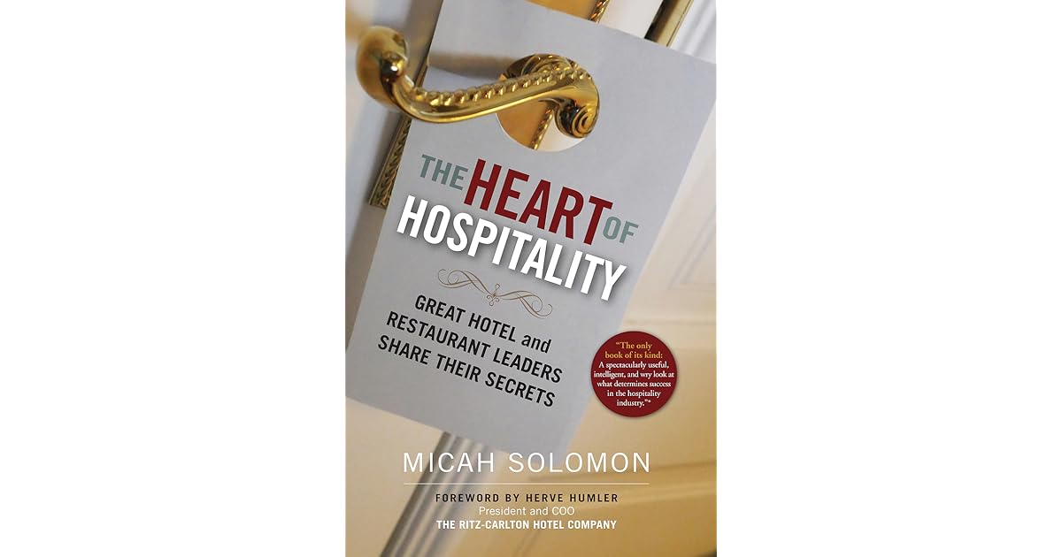 The Heart of Hospitality Great Hotel and Restaurant Leaders Share