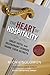 The Heart of Hospitality by Micah Solomon