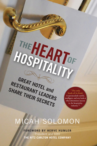 The Heart of Hospitality: Great Hotel and Restaurant Leaders Share Their Secrets (Hardcover)
