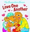 The Berenstain Bears Love One Another by Mike Berenstain