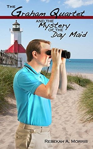 The Graham Quartet and the Mystery of the Day Maid (The Graham Quartet #2)