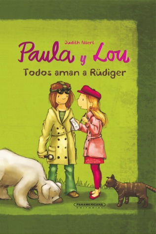 Paula y Lou. Todos aman a Rüdiger (Paula y Lou # 3)