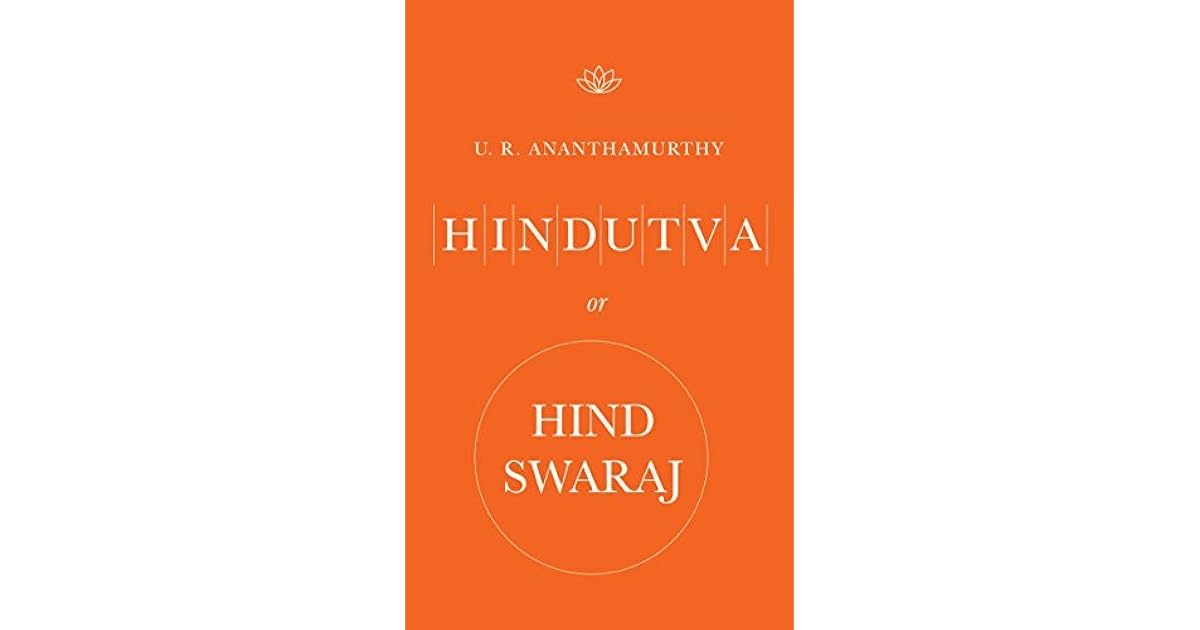 Hindutva or Hind Swaraj by U.R. Ananthamurthy