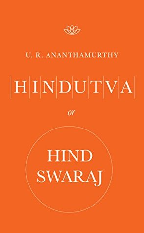 Hindutva or Hind Swaraj (Hardcover)