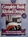 Complete Book of Kitchen Design: Step-By-Step Plans for Remodeling Today's Kitchen (Homeowner's Library Series) Complete Book of Kitchen Design: Step-By-Step Plans for Remodeling Today's Kitchen (Homeowner's Library Series)