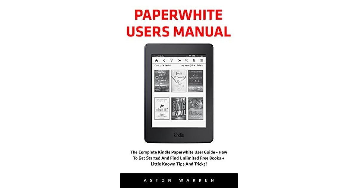 Paperwhite Users Manual The Complete Kindle Paperwhite User Guide