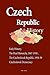 Czech Republic History: Early History, The Dual Monarchy, 1867-1918, The Czechoslovak Republic, 1918-39 Czechoslovak Democracy