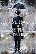 Rogues & Rascals In Goose Pimple Junction