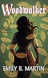 Woodwalker by Emily B. Martin