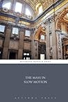 The Mass in Slow ...