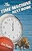 The Time Machine Next Door:...