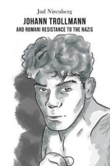 Johann Trollmann and Romani Resistance to the Nazis (Paperback)