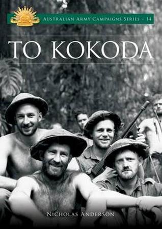 To Kokoda (Australian Army Campaigns Series #14)
