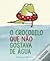 O Crocodilo que Não Gostava de Água