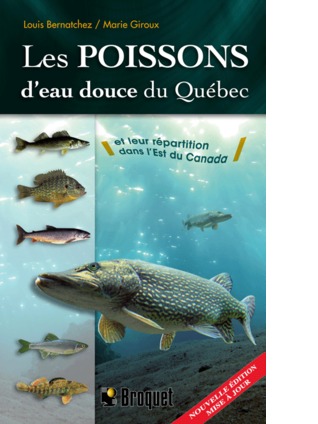 Les poissons d'eau douce du Québec et leur répartition dans l'Est du Canada