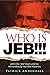 Who is Jeb!!!: John Ellis “...