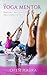 The Yoga Mentor by Celest Pereira