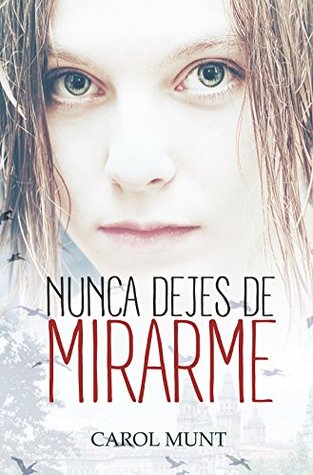 Nunca dejes de mirarme (Spanish Edition)