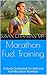 Marathon Fuel Training by Susan Chapman MPH