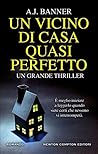 Un vicino di casa quasi perfetto by A.J. Banner