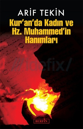 Kur'an' da Kadın ve Hz. Muhammed'in Hanımları