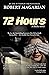 72 Hours: A Thriller Novel