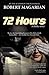 72 Hours: A Thriller Novel