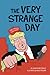 The Very Strange Day
