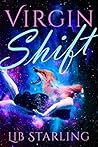 Virgin Shift by L. M. Hawke