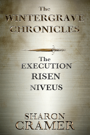 The Wintergrave Chronicles: The Execution, Risen, Niveus