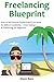 FREELANCING BLUEPRINT (for ...