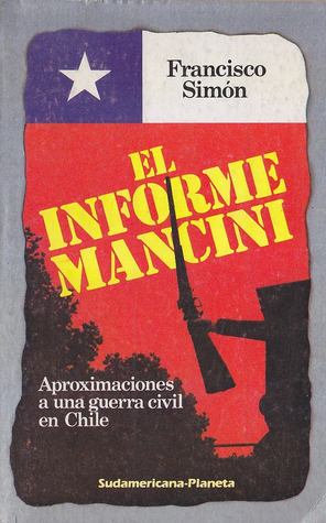 El informe Mancini. Aproximaciones a una guerra civil en Chile (Unknown Binding)