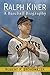 Ralph Kiner: A Baseball Biography