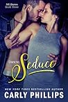 Dare to Seduce by Carly Phillips