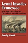 Grant Invades Tennessee by Timothy B. Smith