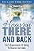 Heaven: There And Back Top 5 Near Death Experiences Of Going To Heaven And Back (Supernatural, Paranormal, The White Light, Imagine Heaven, Jesus, God, NDE)