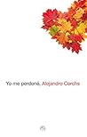 Yo me perdoné: El dolor es la letra pequeña en el contrato de la Vida. Aprende qué hacer con él, y vivirás en plenitud. (Spanish Edition)