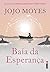 Baía da esperança by Jojo Moyes
